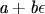 $ \textit{a}+\textit{b}\epsilon} $