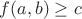 $f(a,b) \ge c$