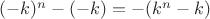 $(-k)^n-(-k)=-(k^n-k)$