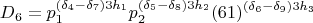 $$D_6=p_1^{(\delta_4-\delta_7)3h_1}p_2^{(\delta_5-\delta_8)3h_2}(61)^{(\delta_6-\delta_9)3h_3}$$