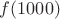$f(1000)$