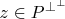 $z\in P^{{\bot}^{\bot}}$