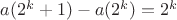 $a(2^k+1)-a(2^k)=2^k$