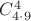 $C_{4\cdot9}^{4}$ $C_{4\cdot9}^{4}$