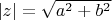 $\lvert z \rvert=\sqrt{a^2+b^2}$