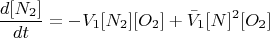 $$\frac{d[N_2]}{dt} = -V_1 [N_2] [O_2] + \bar{V}_1 [N]^2 [O_2]$$