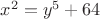 $x^2=y^5+64$