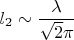 $$\l_2\sim\frac{\lambda}{\sqrt 2\pi}$$