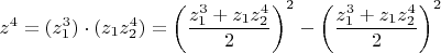 $z^4=(z_1^3)\cdot(z_1z_2^4)=\left(\dfrac{z_1^3+z_1z_2^4}{2}\right)^2-\left(\dfrac{z_1^3+z_1z_2^4}{2}\right)^2$