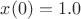 $x(0)=1.0