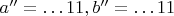 $a''=&hellip;11, b''=&hellip;11$
