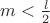 $m <\frac{l}{2}