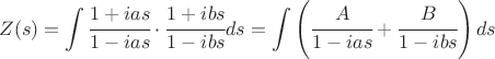 $$ Z(s) = \int \cfrac {1 + i a s} {1 - i a s} \cdot \cfrac {1 + i b s} {1 - i b s} d s = \int \left( \cfrac A {1 - i a s} + \cfrac B {1 - i b s} \right) d s$$