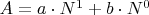 $ A=a\cdot N^1+b\cdot N^0$