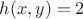 $h(x,y) = 2$