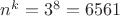 $n^k = 3^8 = 6561$