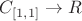 $ C_{[1,1]}  \to R $