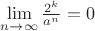 $\mathop {\lim }\limits_{n \to \infty } \frac{{{2^k}}}{{{a^n}}} = 0$