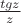 $ \frac{tgz}{z}$