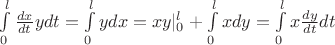 $\int\limits_0^l\frac {dx} {dt} ydt=\int\limits_0^lydx=xy|_0^l+\int\limits_0^lxdy=\int\limits_0^lx\frac {dy} {dt} dt$