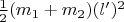 $\frac{1}{2}(m_1+m_2)(l')^2$