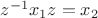 $z^{-1}x_1 z = x_2$