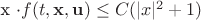 $ $x \cdot f(t,{\mathbf x}, {\mathbf u}) \le C(|x|^2 + 1)$$