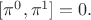 $[\pi^0,\pi^1]=0.$