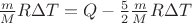 $\frac mM R\Delta T=Q-\frac 52 \frac mM R\Delta T$