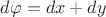 $d\varphi=dx+dy$