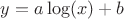 $y=a\log(x)+b$