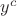 $y^c$