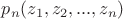 $p_n(z_1,z_2,...,z_n)$