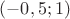 $(-0,5;1)$