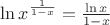 $\ln x^{\frac{1}{1-x}}=\frac{\ln x}{1-x}$