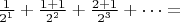 $\frac{1}{2^1}+\frac{1+1}{2^2}+\frac{2+1}{2^3}+\cdots=$