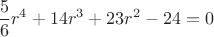 $$\dfrac{5}{6}r^4+14r^3+23r^2-24=0$$