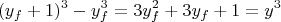 $$(y_f+1)^3-y_f^3=3y_f^2+3y_f+1=y^3$$