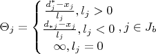 $\Theta_j=\left\{\begin{matrix}\frac{d^*_j-x_j}{l_j}, l_j>0
\\ \frac{d_{*j}-x_j}{l_j}, l_j<0
\\ \infty, l_j=0

\end{matrix}\right., j \in J_b$