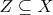 $Z\subseteq X$