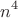 $$n^4$$