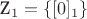 Z_1 = \{[0]_1\}