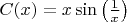 $C(x) = x \sin \left ( \frac{1}{x} \right )$
