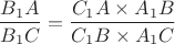 $${B_1A\over B_1C} = {{C_1A\times A_1B}\over{C_1B\times A_1C}}$$