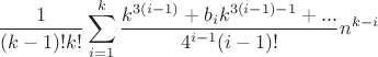 $$\dfrac1{(k-1)!k!}\sum_{i=1}^k\frac{ k^{3(i-1)} + b_ik^{3(i-1)-1} + ...}{4^{i-1}(i-1)!}n^{k-i}$$