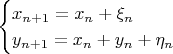 $$\begin{cases} x_{n + 1} = x_n + \xi_n \\ y_{n + 1} = x_n + y_n + \eta_n\end{cases}$$