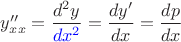 $y''_{xx}=\dfrac{d^2 y}{\color{blue}dx^2}=\dfrac{dy'}{dx}=\dfrac{dp}{dx}$