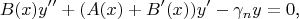 $$B(x)y''+(A(x)+B'(x))y'-\gamma_ny=0\text{,}$$