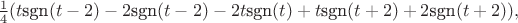 $
\frac{1}{4} (t \text{sgn}(t-2)-2 \text{sgn}(t-2)-2 t \text{sgn}(t)+t \text{sgn}(t+2)+2
   \text{sgn}(t+2)),
$