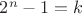 $2^n - 1 = k$